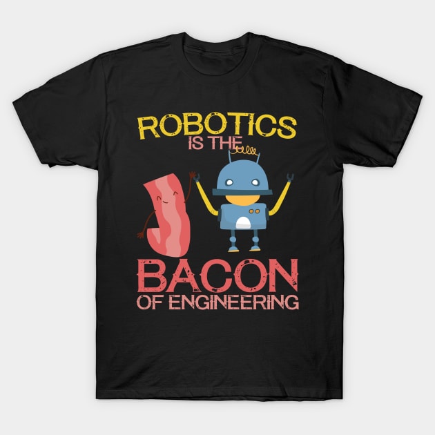 Funny Robotic Engineering Quote T-Shirt by Shirtttee